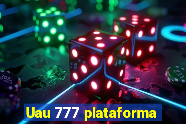 Uau 777 plataforma